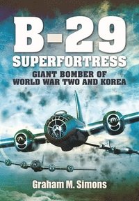 bokomslag B-29: Superfortress: Giant Bomber of World War 2 and Korea