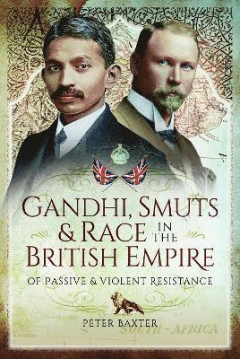 Gandhi, Smuts and Race in the British Empire 1