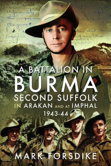 Mark Forsdike - Battalion in Burma, Inbunden