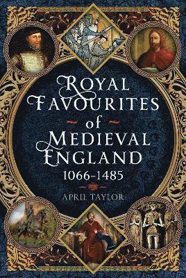 Royal Favourites of Medieval England 1