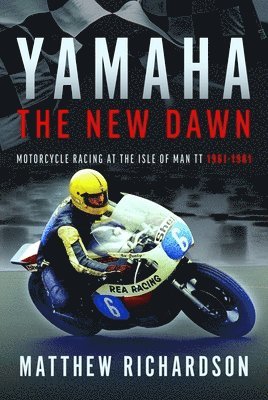 Matthew Richardson - Yamaha: the New Dawn, Inbunden