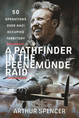 A Pathfinder in the Peenemunde Raid 1