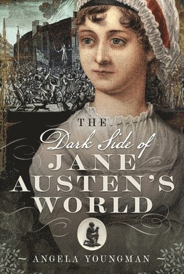 bokomslag The Dark Side of Jane Austen's World