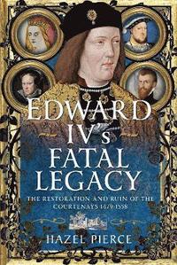 bokomslag Edward IV's Fatal Legacy