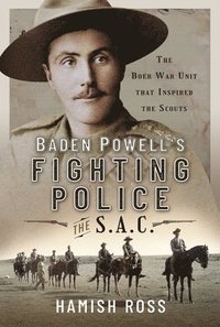 bokomslag Baden Powells Fighting Police  The SAC