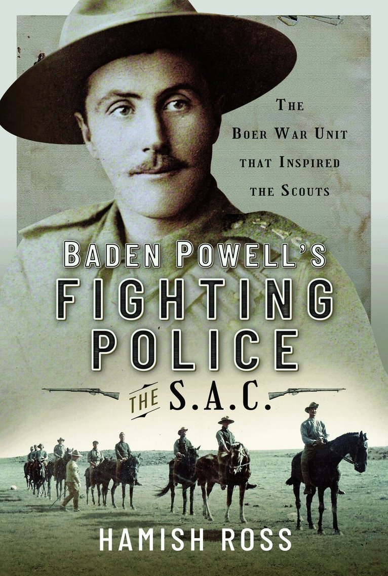 Hamish Ross - Baden Powell’s Fighting Police – The SAC, Häftad
