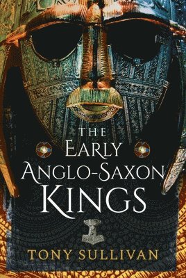 bokomslag Early Anglo-Saxon Kings