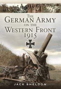 bokomslag The German Army on the Western Front 1915