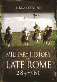 bokomslag Military History of Late Rome 284 361