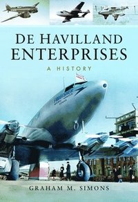 bokomslag De Havilland Enterprises: A History