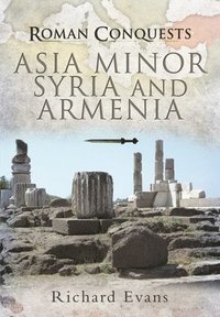 bokomslag Roman Conquests: Asia Minor, Syria and Armenia