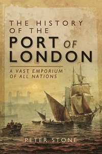 bokomslag History of the Port of London