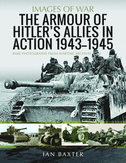 Ian Baxter - Armour of Hitler's Allies in Action, 1943-1945, Häftad
