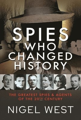 Nigel West - Spies Who Changed History, Inbunden