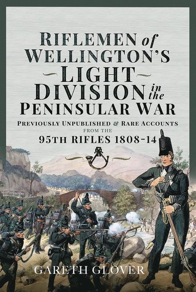 bokomslag Riflemen of Wellington s Light Division in the Peninsular War