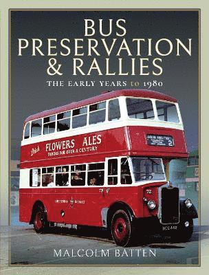 Malcolm Batten - Bus Preservation and Rallies, Inbunden