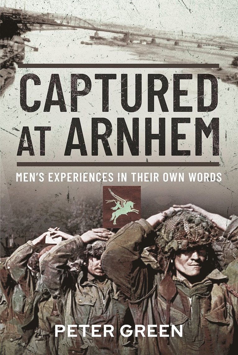 Peter Green - Captured at Arnhem, Inbunden