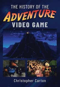 bokomslag The History of the Adventure Video Game