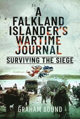Graham Bound - Falkland Islander s Wartime Journal, Inbunden. Tillgänglighet: Lägg i varukorg