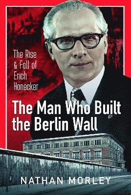 Man Who Built the Berlin Wall
