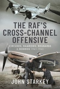 bokomslag The RAF's Cross-Channel Offensive