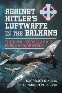 bokomslag Against Hitler's Luftwaffe in the Balkans