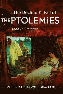 bokomslag The Decline and Fall of the Ptolemies