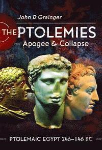 bokomslag The Ptolemies, Apogee and Collapse