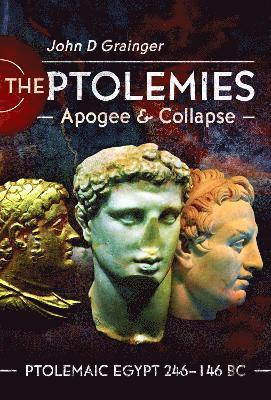 bokomslag The Ptolemies, Apogee and Collapse