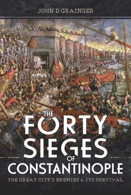 Forty Sieges of Constantinople 1