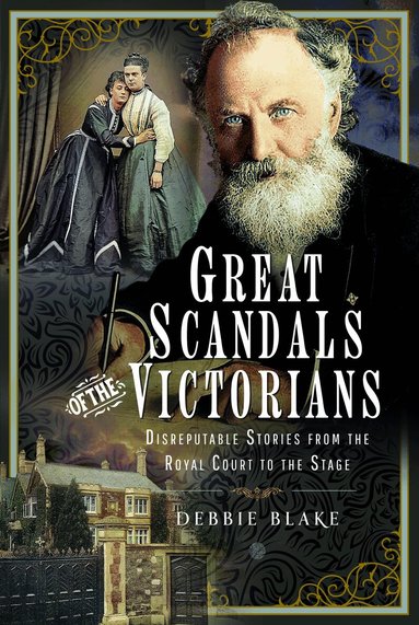 Debbie Blake - Great Scandals of the Victorians, Inbunden