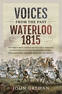 bokomslag Voices from the Past: Waterloo 1815