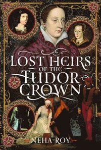 bokomslag Lost Heirs of the Tudor Crown