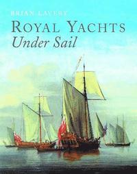 bokomslag Royal Yachts Under Sail