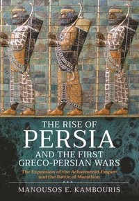 bokomslag The Rise of Persia and the First Greco-Persian Wars