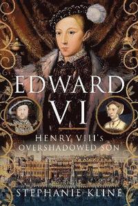 bokomslag Edward VI: Henry VIII's Overshadowed Son