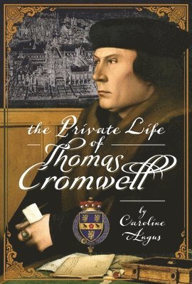 bokomslag The Private Life of Thomas Cromwell