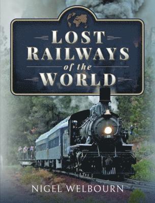 bokomslag Lost Railways of the World