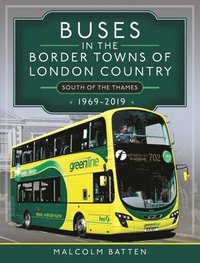 bokomslag Buses in the Border Towns of London Country 1969-2019 (South of the Thames)