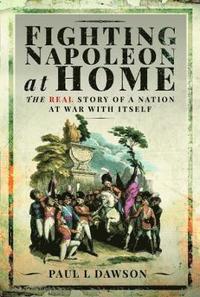 bokomslag Fighting Napoleon at Home