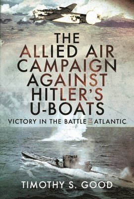 Allied Air Campaign Against Hitler's U-boats