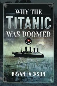 bokomslag Why the Titanic was Doomed