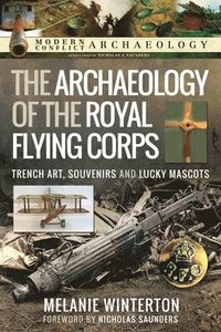 bokomslag The Archaeology of the Royal Flying Corps