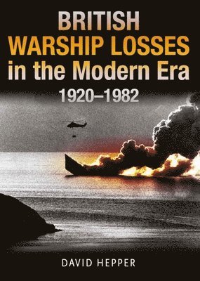 bokomslag British Warship Losses in the Modern Era, 1920-1982