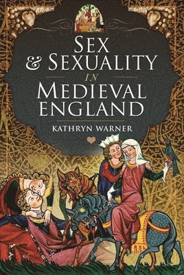 bokomslag Sex and Sexuality in Medieval England