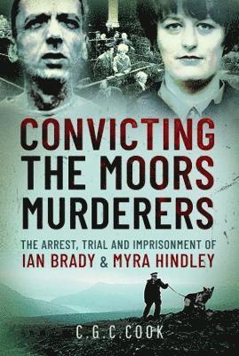 Chris Cook - Convicting the Moors Murderers, Inbunden