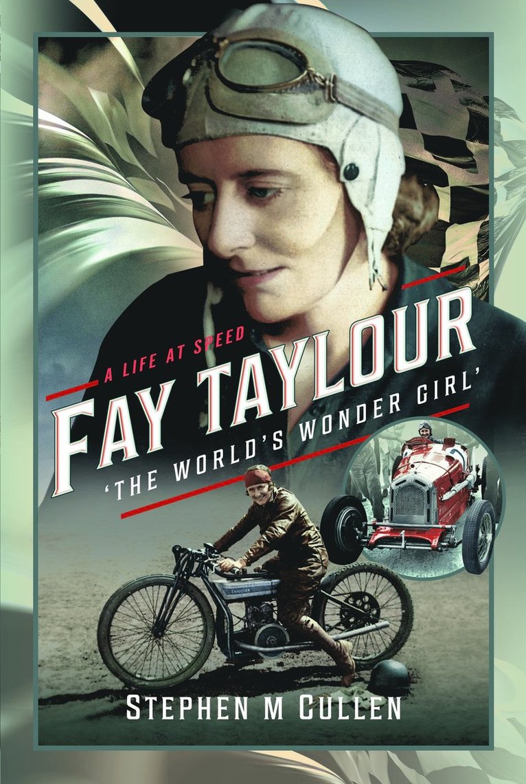 Stephen M Cullen, Stephen M. Cullen - Fay Taylour, 'The World's Wonder Girl', Inbunden