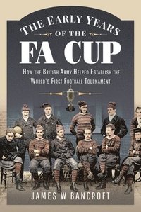 bokomslag The Early Years of the FA Cup