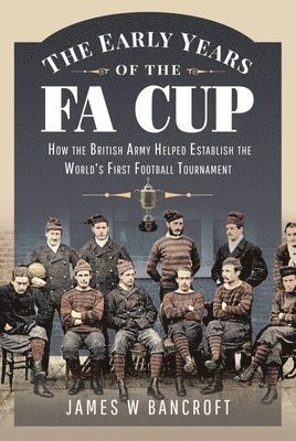 The Early Years of the FA Cup 1