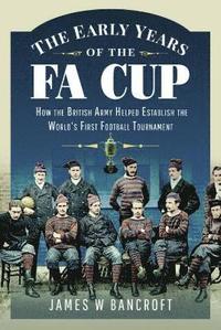 bokomslag The Early Years of the FA Cup